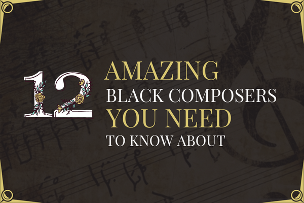 12 Amazing Black Composers You Need to Know About