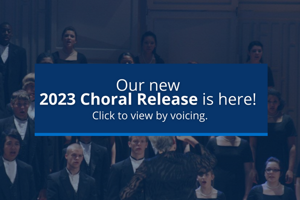 See our New 2023 Choral Release!